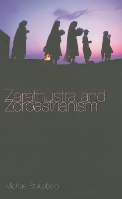 Zarathustra und der Zoroastrismus: Eine kurze Einführung - Zarathustra and Zoroastrianism: A Short Introduction