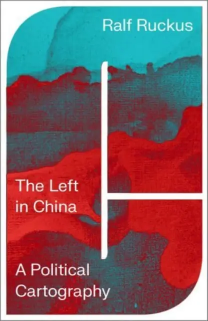 Die Linke in China: Eine politische Kartographie - The Left in China: A Political Cartography
