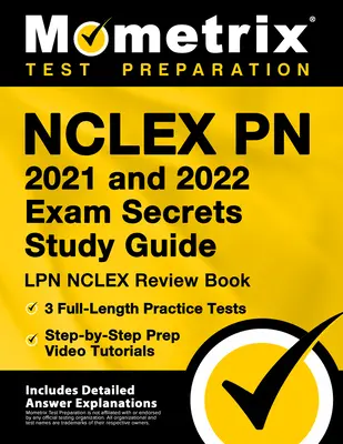 NCLEX PN 2021 und 2022 Exam Secrets Study Guide: LPN NCLEX Review Book, 3 Praxis-Tests in voller Länge, Schritt-für-Schritt-Vorbereitung Video-Tutorials: [Inklusive Det - NCLEX PN 2021 and 2022 Exam Secrets Study Guide: LPN NCLEX Review Book, 3 Full-Length Practice Tests, Step-By-Step Prep Video Tutorials: [Includes Det