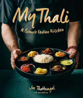 Mein Thali: Eine einfache indische Küche - My Thali: A Simple Indian Kitchen