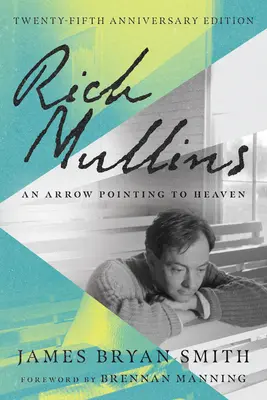 Rich Mullins: Ein Pfeil, der in den Himmel zeigt - Rich Mullins: An Arrow Pointing to Heaven