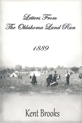 Briefe aus dem Oklahoma Land Run: 1889 - Letters from the Oklahoma Land Run: 1889