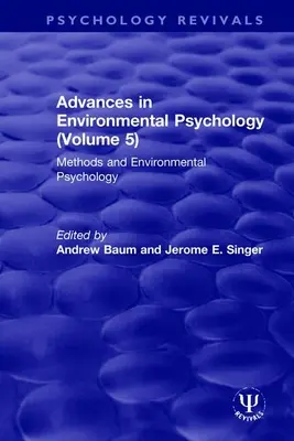 Fortschritte in der Umweltpsychologie (Band 5): Methoden und Umweltpsychologie - Advances in Environmental Psychology (Volume 5): Methods and Environmental Psychology