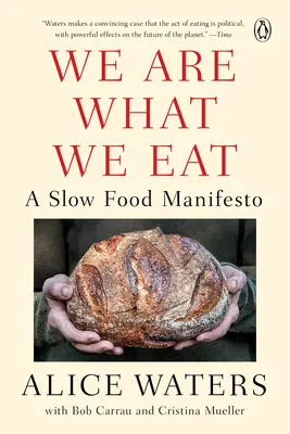 Wir sind, was wir essen: Ein Slow-Food-Manifest - We Are What We Eat: A Slow Food Manifesto