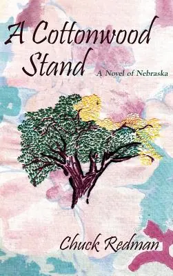 Ein Baumwollholz-Stand: Ein Roman über Nebraska - A Cottonwood Stand: A Novel of Nebraska