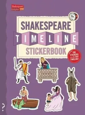 Das Shakespeare Zeitleisten-Stickerbuch: Erleben Sie alle Shakespeare-Stücke, die im Globe Theatre aufgeführt werden, auf einmal! - The Shakespeare Timeline Stickerbook: See All the Plays of Shakespeare Being Performed at Once in the Globe Theatre!