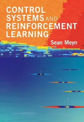 Kontrollsysteme und Verstärkungslernen (Meyn Sean (University of Florida)) - Control Systems and Reinforcement Learning (Meyn Sean (University of Florida))