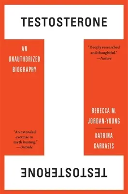 Testosteron: Eine unautorisierte Biographie - Testosterone: An Unauthorized Biography