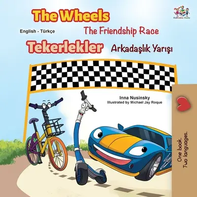 The Wheels - Das Freundschaftsrennen (Englisch Türkisch Zweisprachiges Buch) - The Wheels -The Friendship Race (English Turkish Bilingual Book)