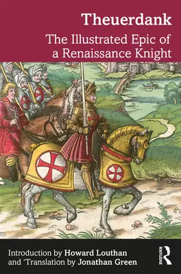 Theuerdank: Das illustrierte Epos eines Renaissance-Ritters - Theuerdank: The Illustrated Epic of a Renaissance Knight