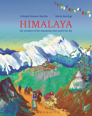 Himalaya: Die Wunder der Berge, die den Himmel berühren - Himalaya: The Wonders of the Mountains That Touch the Sky