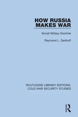 Wie Russland Krieg führt: Die sowjetische Militärdoktrin - How Russia Makes War: Soviet Military Doctrine