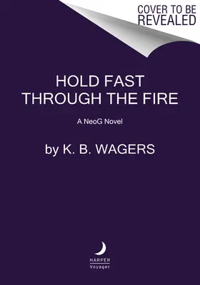 Halt dich am Feuer fest: Ein Neog-Roman - Hold Fast Through the Fire: A Neog Novel