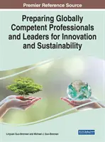 Vorbereitung von global kompetenten Fach- und Führungskräften für Innovation und Nachhaltigkeit - Preparing Globally Competent Professionals and Leaders for Innovation and Sustainability