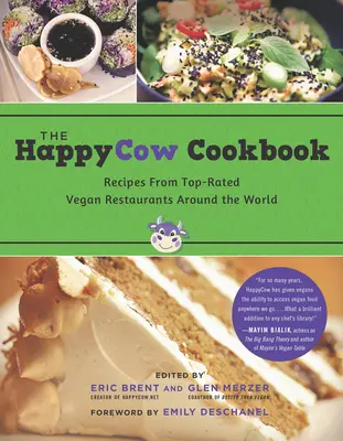 Das Happycow-Kochbuch: Rezepte aus erstklassigen veganen Restaurants auf der ganzen Welt - The Happycow Cookbook: Recipes from Top-Rated Vegan Restaurants Around the World