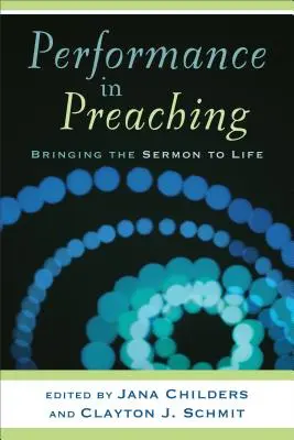 Performance in der Predigt: Die Predigt zum Leben erwecken [mit DVD] - Performance in Preaching: Bringing the Sermon to Life [With DVD]