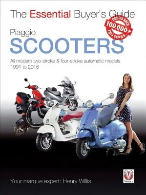 Piaggio-Roller: Alle modernen Zweitakt- und Viertakt-Automatikmodelle 1991 bis 2016 - Piaggio Scooters: All Modern Two-Stroke & Four-Stroke Automatic Models 1991 to 2016