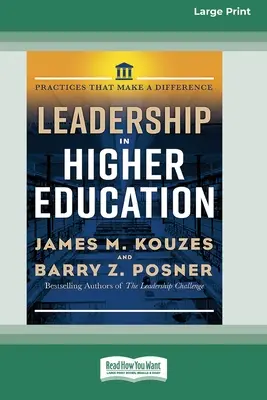 Führung in der Hochschulbildung: Praktiken, die einen Unterschied machen [Standard Large Print 16 Pt Edition] - Leadership in Higher Education: Practices That Make A Difference [Standard Large Print 16 Pt Edition]