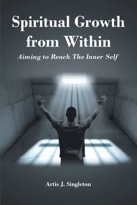 Spirituelles Wachstum von innen: Das innere Selbst anstreben - Spiritual Growth from Within: Aiming to Reach The Inner Self
