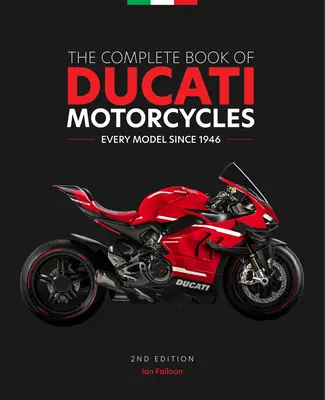 Das komplette Buch der Ducati Motorräder, 2. Auflage: Jedes Modell seit 1946 - The Complete Book of Ducati Motorcycles, 2nd Edition: Every Model Since 1946