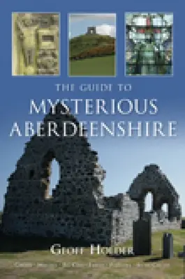 Der Leitfaden für das geheimnisvolle Aberdeenshire - The Guide to Mysterious Aberdeenshire