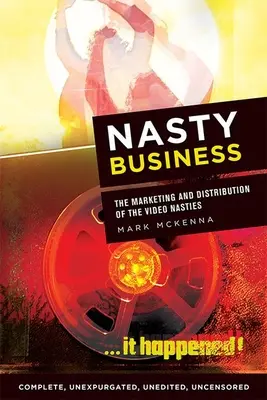 Böses Geschäft: Die Vermarktung und der Vertrieb der Video Nasties - Nasty Business: The Marketing and Distribution of the Video Nasties