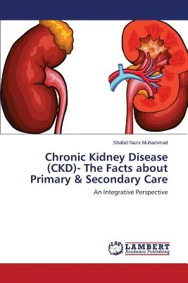 Chronische Nierenerkrankung (CKD) - Fakten zur Primär- und Sekundärversorgung - Chronic Kidney Disease (CKD)- The Facts about Primary & Secondary Care