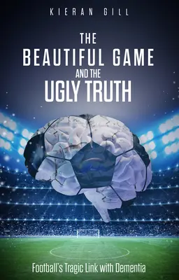 Das schöne Spiel und die hässliche Wahrheit: Die tragische Verbindung von Fußball und Demenz - The Beautiful Game and the Ugly Truth: Football's Tragic Link with Dementia