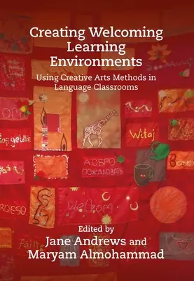 Willkommene Lernumgebungen schaffen: Einsatz kreativer Methoden im Sprachunterricht - Creating Welcoming Learning Environments: Using Creative Arts Methods in Language Classrooms