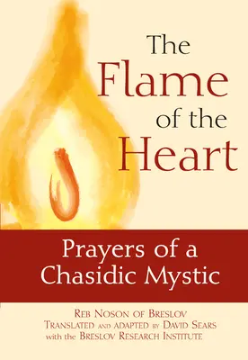 Die Flamme des Herzens: Gebete eines chassidischen Mystikers - The Flame of the Heart: Prayers of a Chasidic Mystic