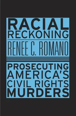 Racial Reckoning: Die Verfolgung von Amerikas Bürgerrechtsmorden - Racial Reckoning: Prosecuting America's Civil Rights Murders