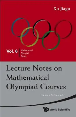 Vorlesungsunterlagen zu Mathematik-Olympiade-Kursen: Für die Jugendsektion (in 2 Bänden) - Lecture Notes on Mathematical Olympiad Courses: For Junior Section (in 2 Volumes)