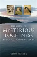 Leitfaden für das geheimnisvolle Loch Ness und die Gegend um Inverness - Guide to Mysterious Loch Ness and the Inverness Area