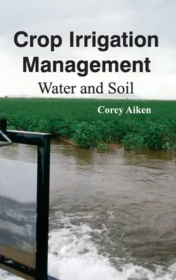 Bewässerungsmanagement für Kulturpflanzen: Wasser und Boden - Crop Irrigation Management: Water and Soil