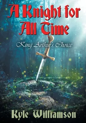 Ein Ritter für alle Zeiten: King Arthur's Choice - A Knight for All Time: King Arthur's Choice