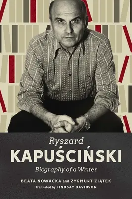Ryszard Kapuscinski: Biographie eines Schriftstellers - Ryszard Kapuscinski: Biography of a Writer
