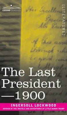 Der letzte Präsident oder 1900 - The Last President or 1900