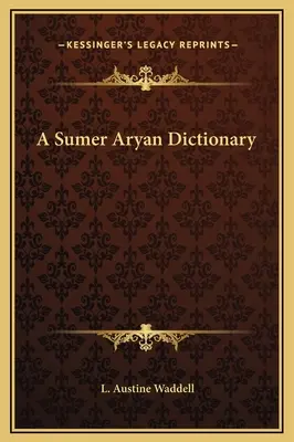 Ein sumerisch-arisches Wörterbuch - A Sumer Aryan Dictionary