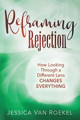 Reframing Ablehnung: Wie der Blick durch eine andere Brille alles verändert - Reframing Rejection: How Looking Through a Different Lens Changes Everything