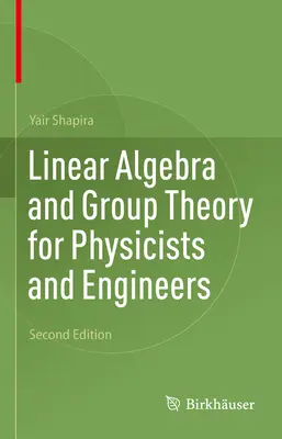 Lineare Algebra und Gruppentheorie für Physiker und Ingenieure - Linear Algebra and Group Theory for Physicists and Engineers