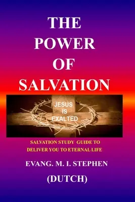 Die Macht der Erlösung: Studienführer zur Erlösung, der Sie zum ewigen Leben führt - The Power of Salvation: Salvation study guide to deliver you to eternal life