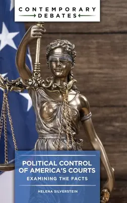 Politische Kontrolle von Amerikas Gerichten: Eine Untersuchung der Fakten - Political Control of America's Courts: Examining the Facts