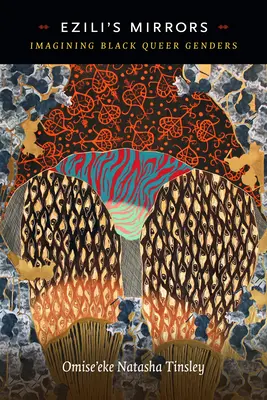 Ezili's Mirrors: Schwarze Queer-Geschlechter imaginieren - Ezili's Mirrors: Imagining Black Queer Genders