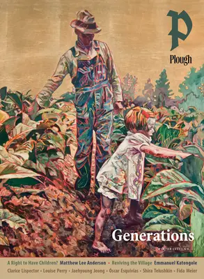 Plough Quarterly Nr. 34 - Generationen - Plough Quarterly No. 34 - Generations