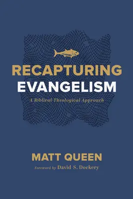 Evangelisation zurückgewinnen: Ein biblisch-theologischer Ansatz - Recapturing Evangelism: A Biblical-Theological Approach