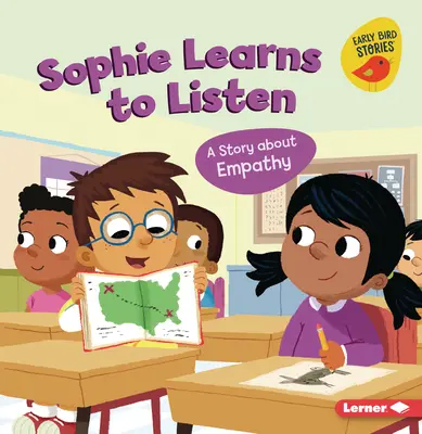 Sophie lernt zuzuhören: Eine Geschichte über Einfühlungsvermögen - Sophie Learns to Listen: A Story about Empathy