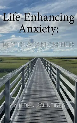 Lebensverbessernde Angst: Der Schlüssel zu einer heilen Welt - Life Enhancing Anxiety: Key to a Sane World