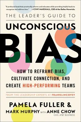 The Leader's Guide to Unconscious Bias: Wie man Vorurteile abbaut, Beziehungen pflegt und leistungsstarke Teams bildet - The Leader's Guide to Unconscious Bias: How to Reframe Bias, Cultivate Connection, and Create High-Performing Teams