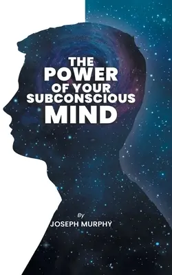 Die Macht Ihres Unterbewusstseins: Die Macht des Unterbewusstseins: Joseph Denis Murphy taucht ein in Psychologie, Philosophie und Spiritualität - The Power of Your Subconscious Mind: The Power Of Your Subconscious Mind: Joseph Denis Murphy dives into Psychology, Philosophy, and Spirituality