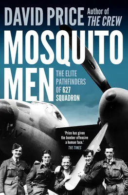 Mosquito Men: Die Elite-Pfadfinder der 627 Squadron - Mosquito Men: The Elite Pathfinders of 627 Squadron